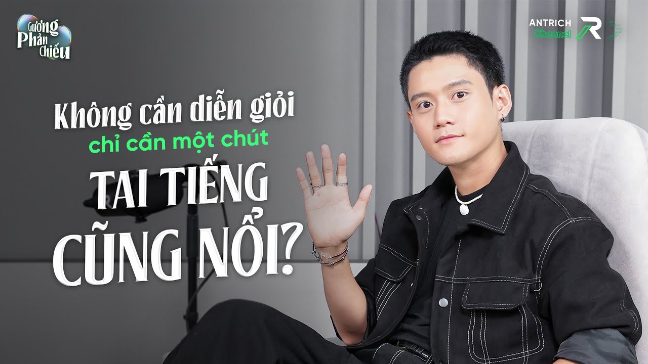 Không Cần Diễn Giỏi Chỉ Cần Một Chút Tai Tiếng Cũng Nổi? | Diễn Viên Đình Khang