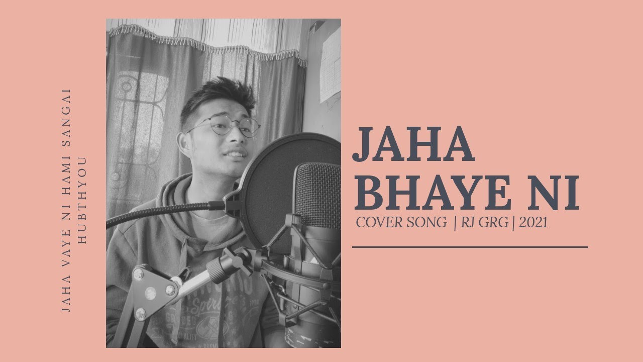 JAHA BHAYE NI (COVER) | RJ GRG | APURVA TAMANG | 2021