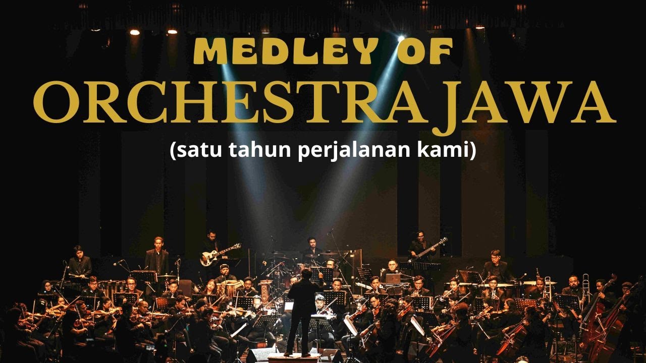 MEDLEY OF ORCHESTRA JAWA (satu tahun perjalanan kami)