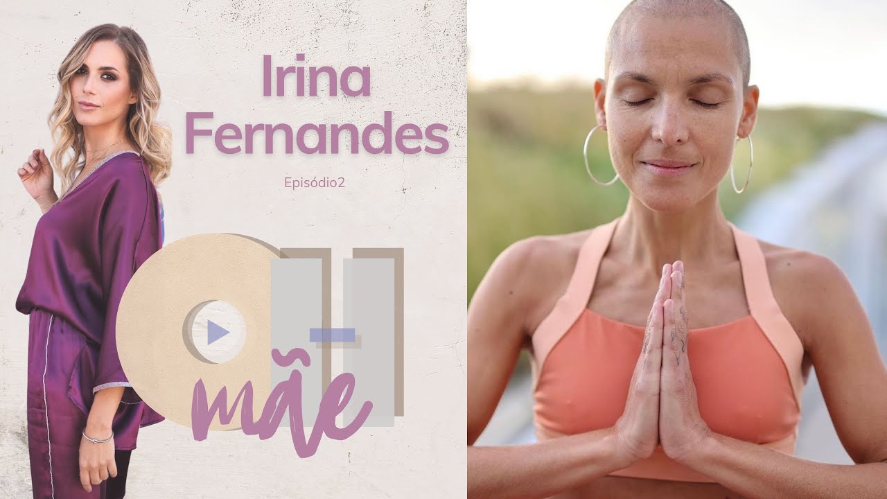 Oh Mãe com Irina Fernandes