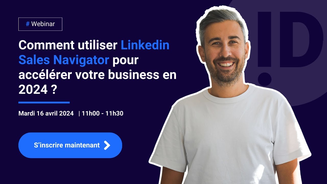 Comment utiliser Linkedin Sales Navigator pour accélérer votre business en 2024 ?