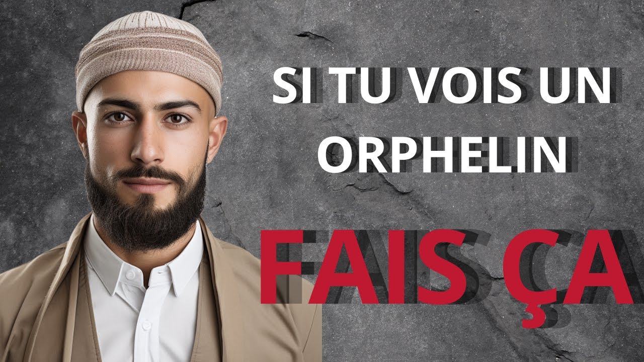 Prendre soin des orphelins I Conseils Islamiques