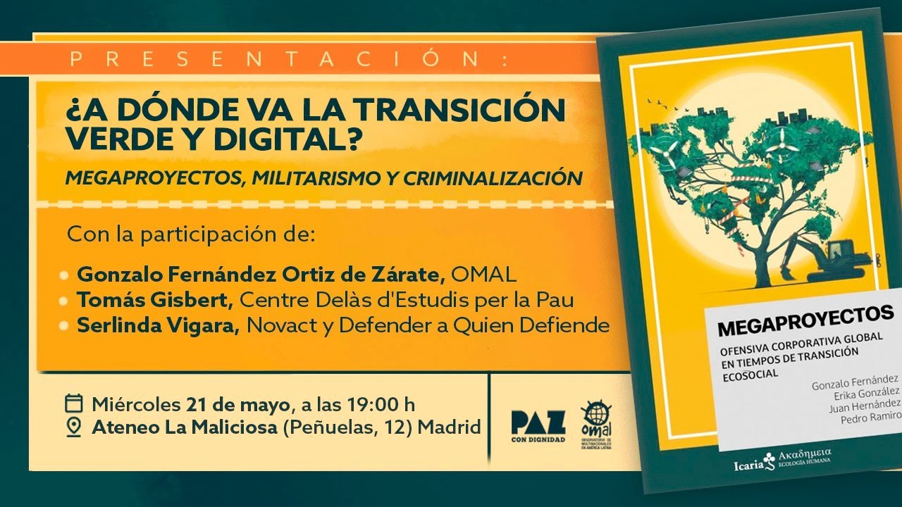 ¿A DÓNDE VA LA TRANSICIÓN VERDE Y DIGITAL? Extractivismo, militarización y criminalización