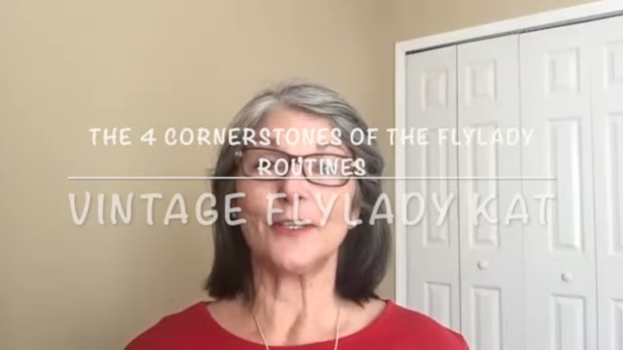The 4 Cornerstones of The flylady Routines - Flylady Kat
