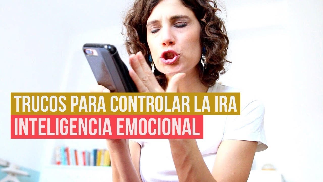 Cómo controlar el enfado y la ira y sentirte bien
