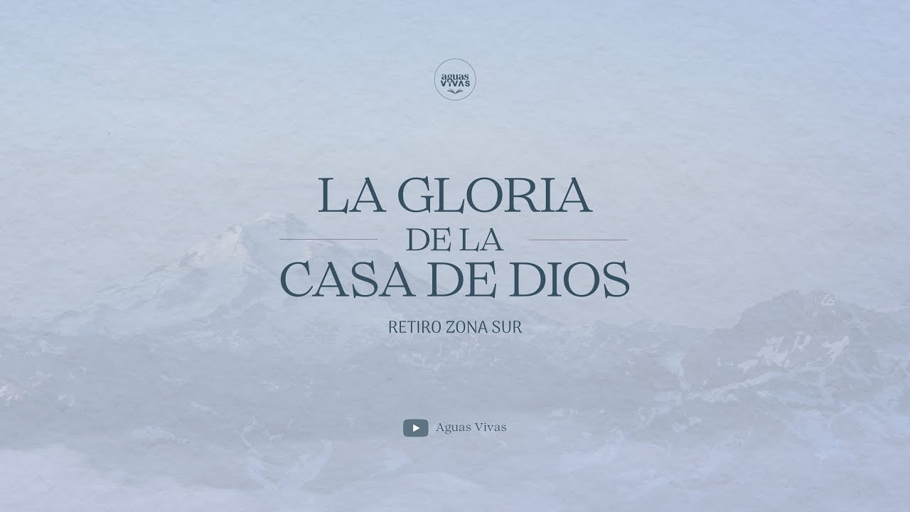 Retiro Zona Sur 2026 (Rucacura, Chile) - La gloria de la Casa de Dios / Sesión 2