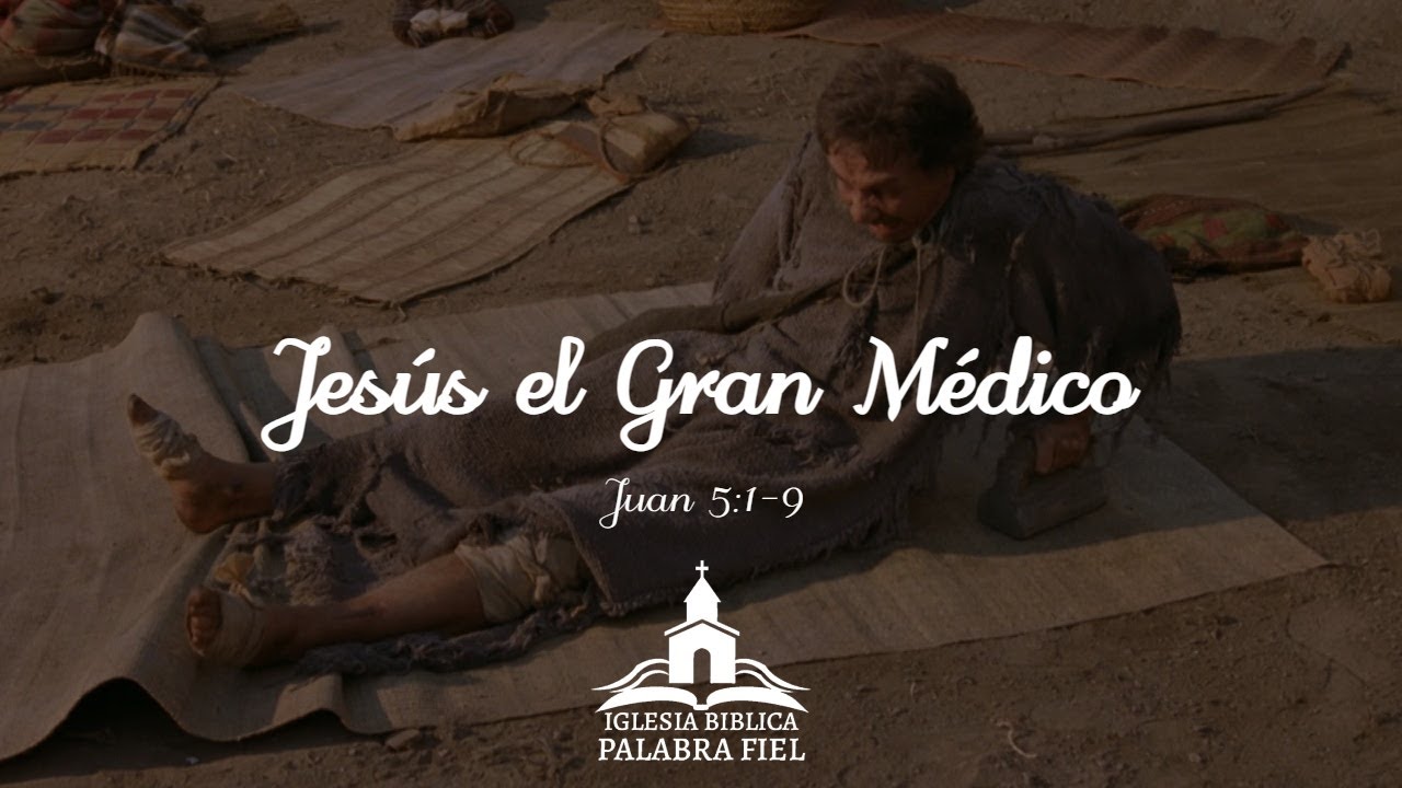 29. Jesús el Gran Médico - Juan 5:1-9