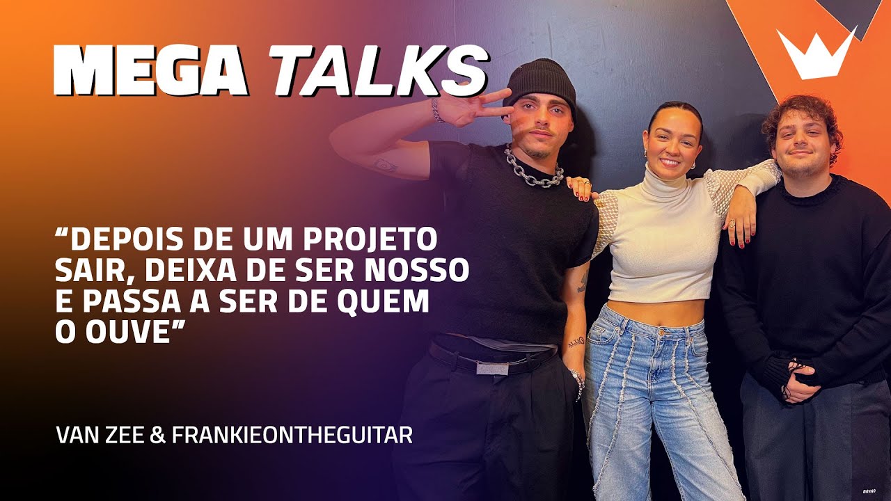 MEGA TALKS #9 - VAN ZEE E FRANKIEONTHEGUITAR