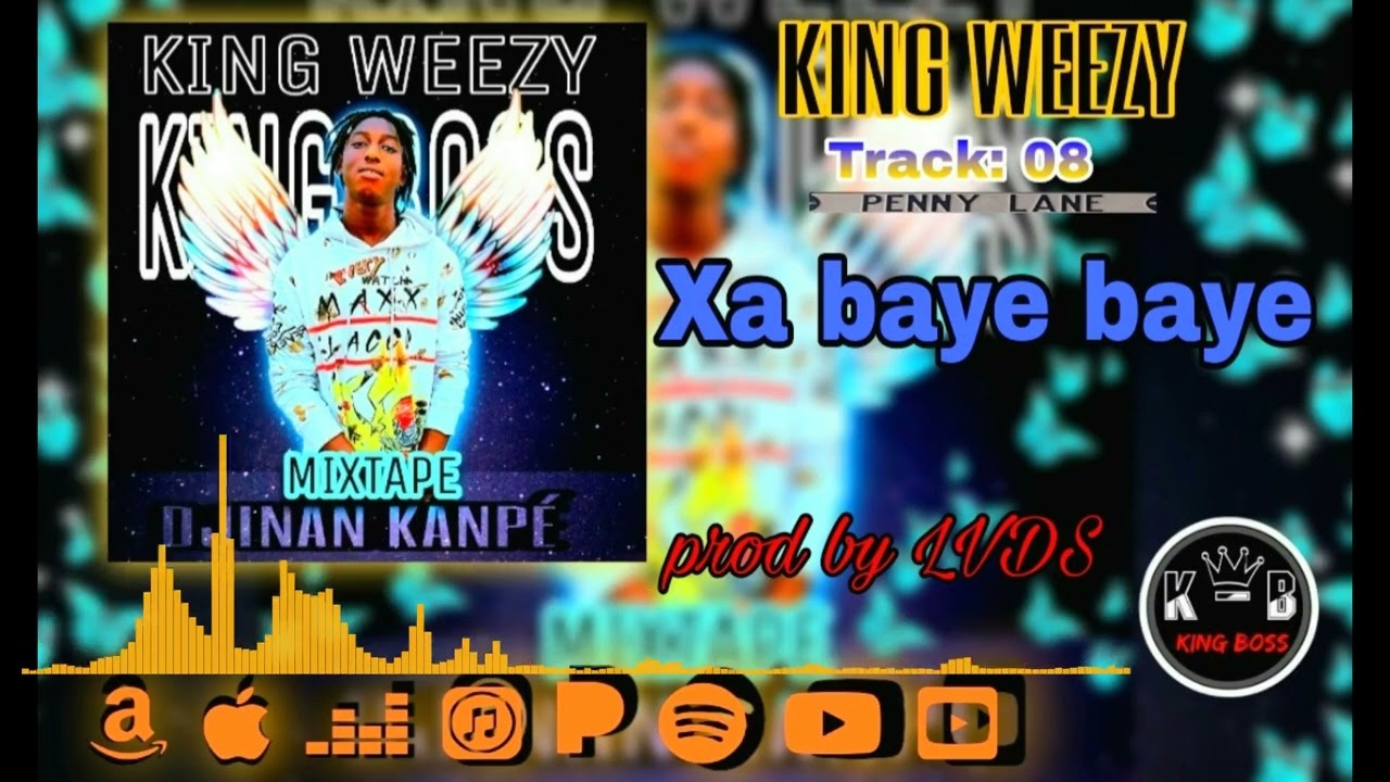 KING WEEZY - Baye Baye (mixtape) 2022