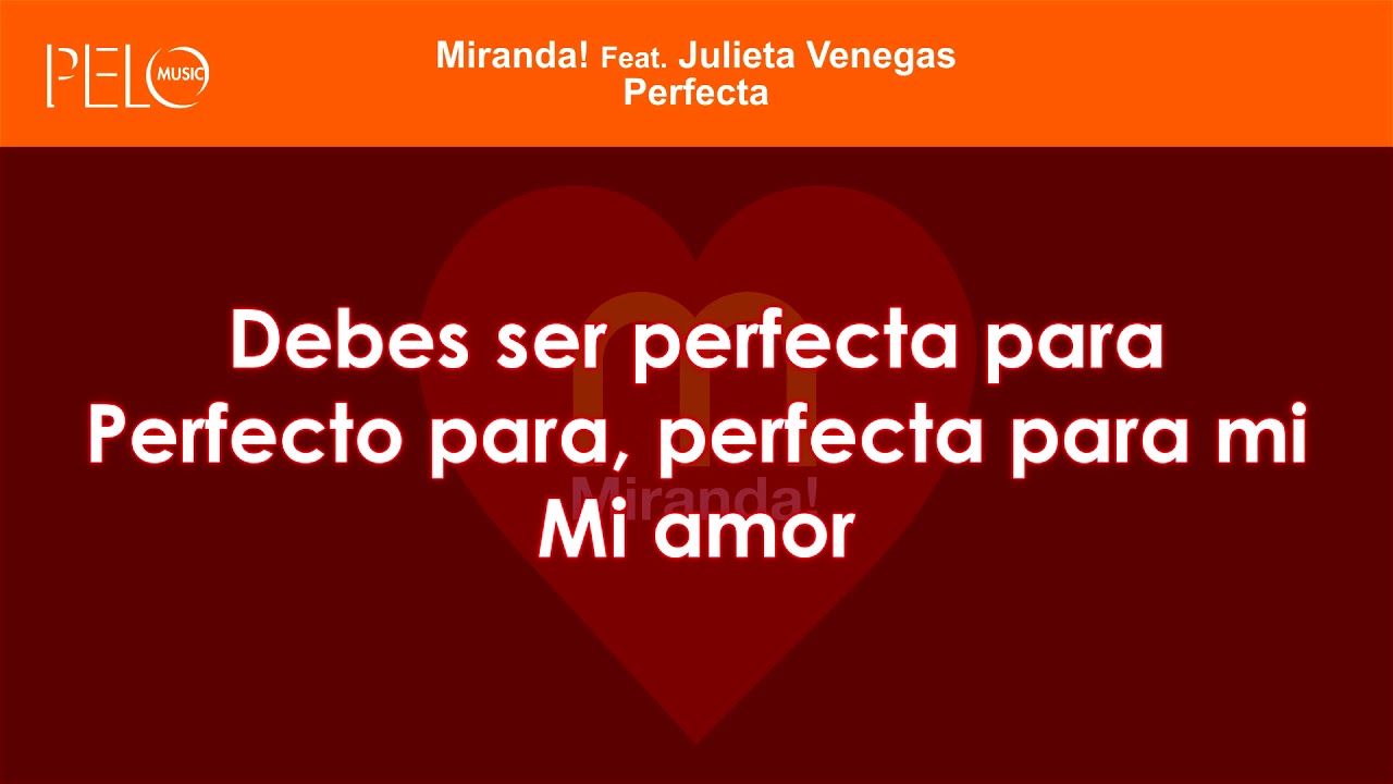 Miranda! Feat Julieta Venegas - Perfecta (Letra)