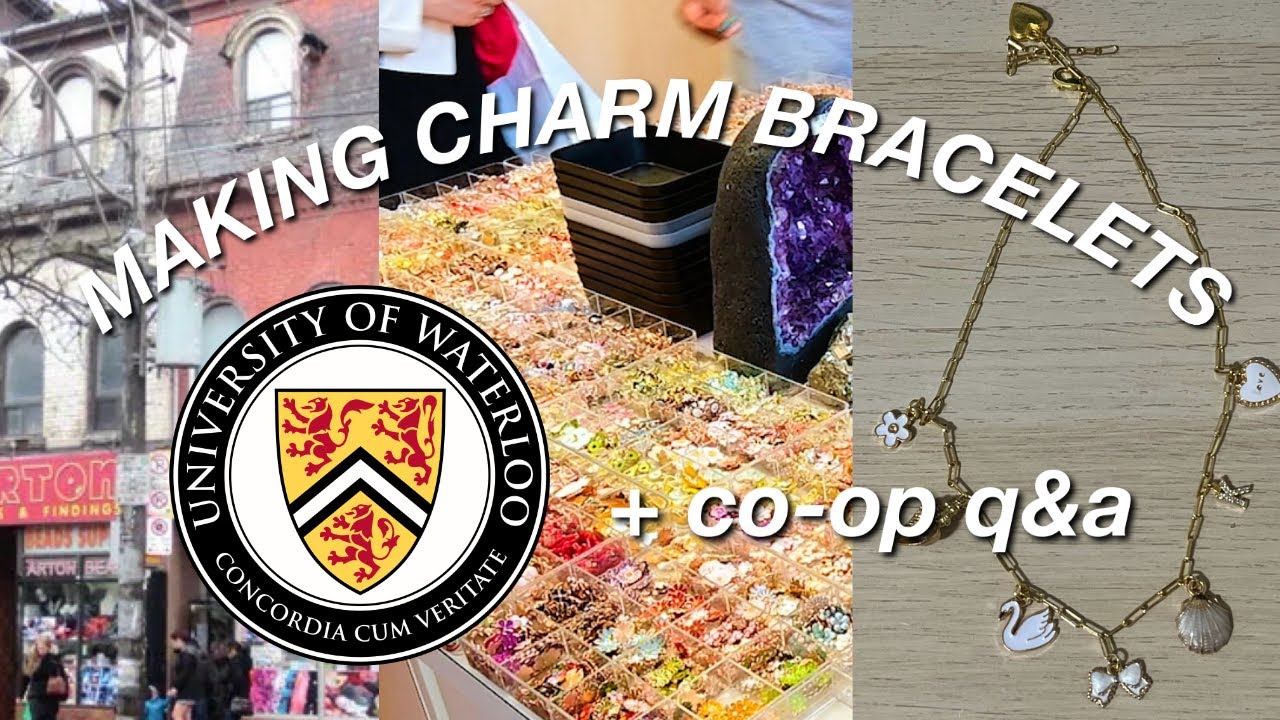 summer co-op q&a (internship goals, updates, etc.) + making DIY charm bracelets in downtown toronto