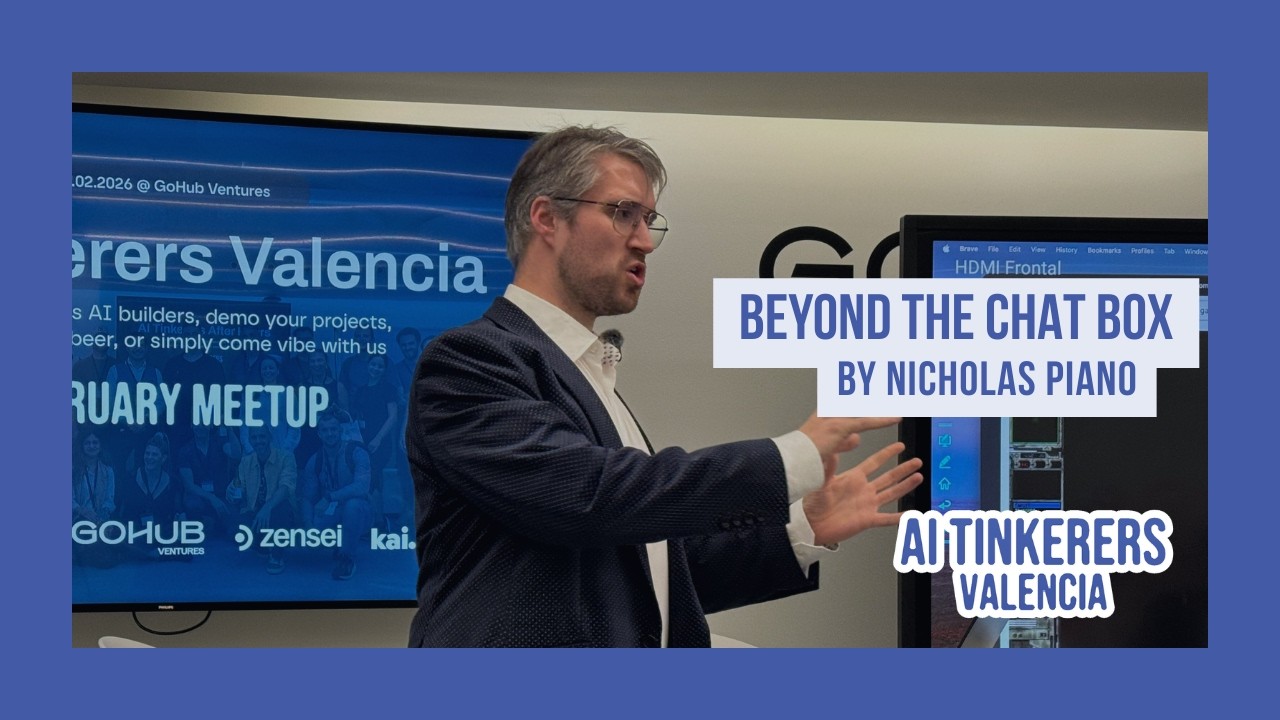 Breaking free from the chat box | AI Tinkerers Valencia