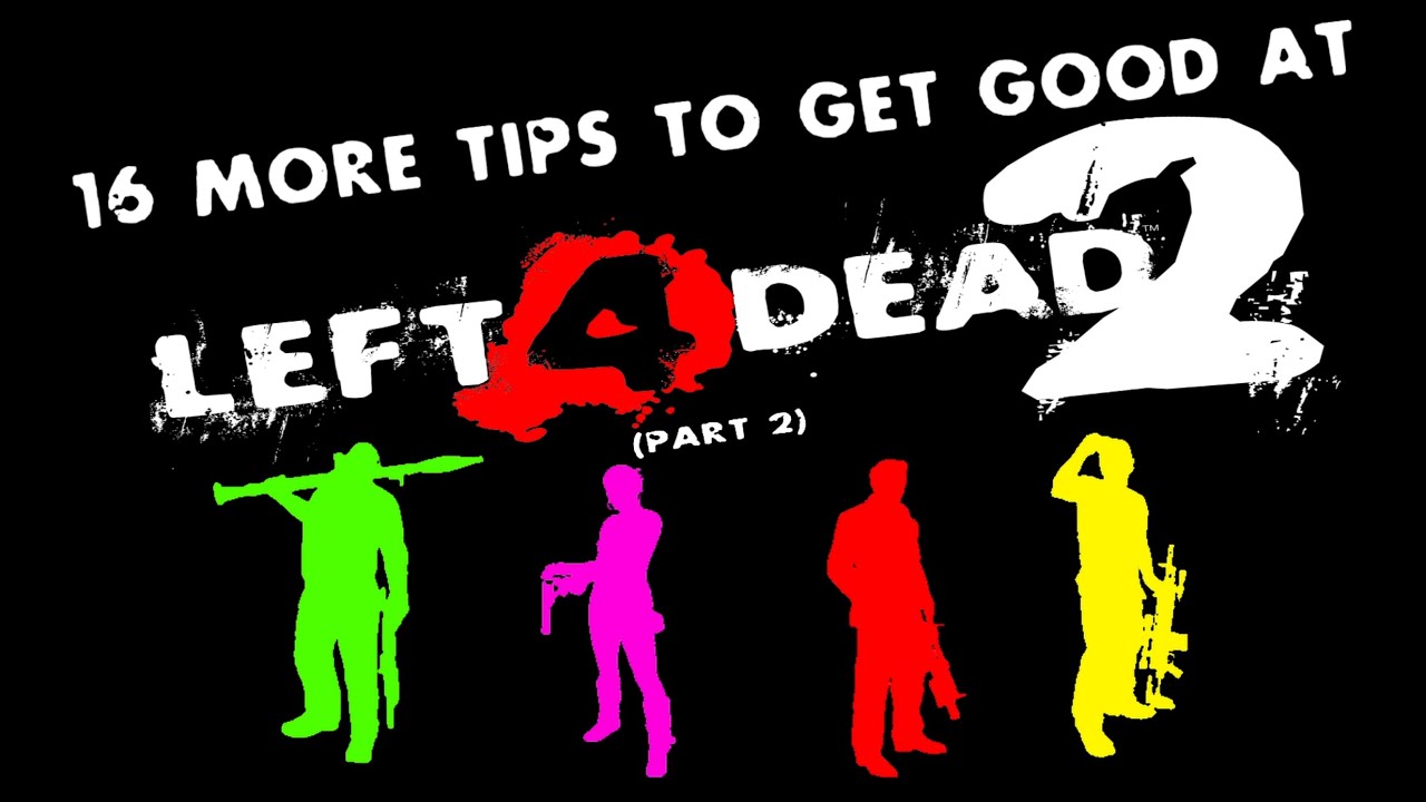 L4D2 - 16 More Tips For Versus (Part 2)