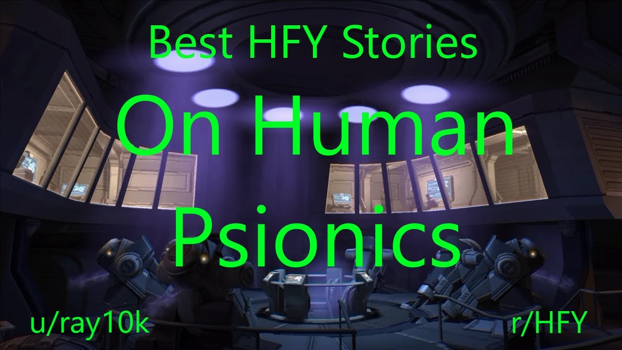 Best HFY Reddit Stories: On Human Psionics