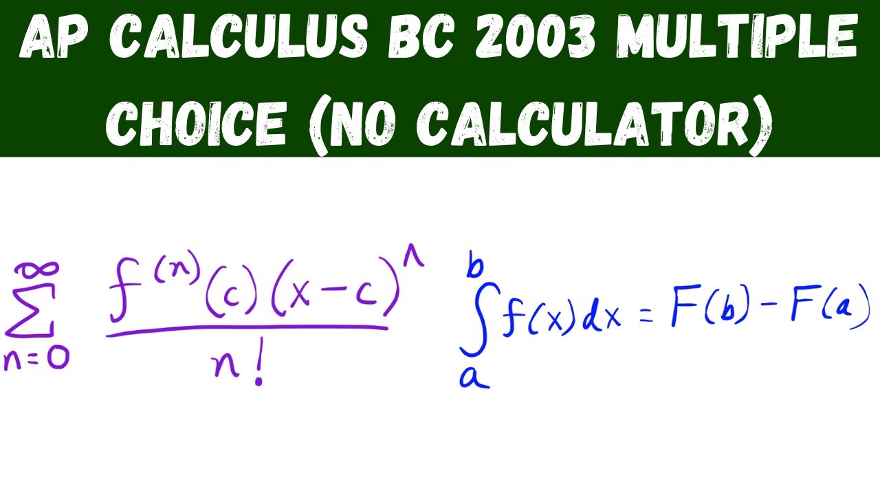 AP Calculus BC 2003 Multiple Choice (no calculator) - questions 1 - 28