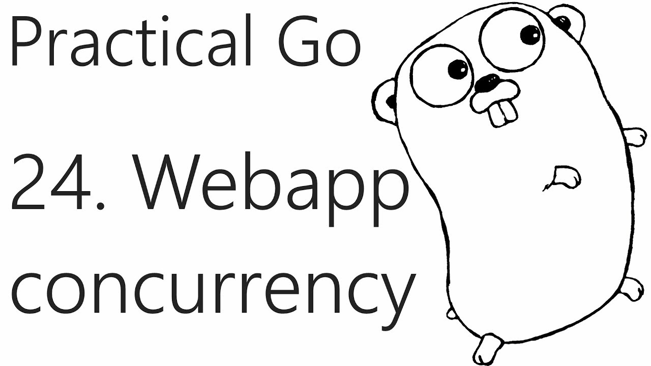 Adding Concurrency to our Web App - Go Lang Practical  Programming Tutorial p.24