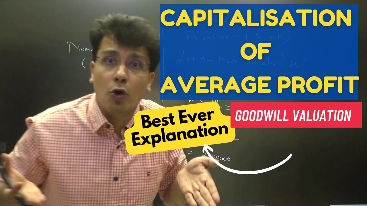 Capitalisation of Average Profit Method | Goodwill | Change in PSR #7 | Accounts | Class 12
