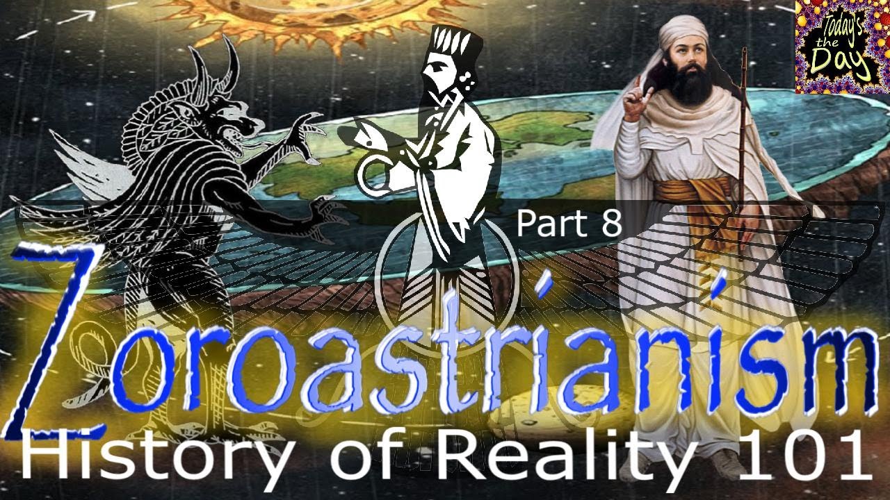 Zoroastrianism - Theism/Gnostic - Messianic Eschatological Prophecy pt.1 - HistoryofReality101 pt. 8
