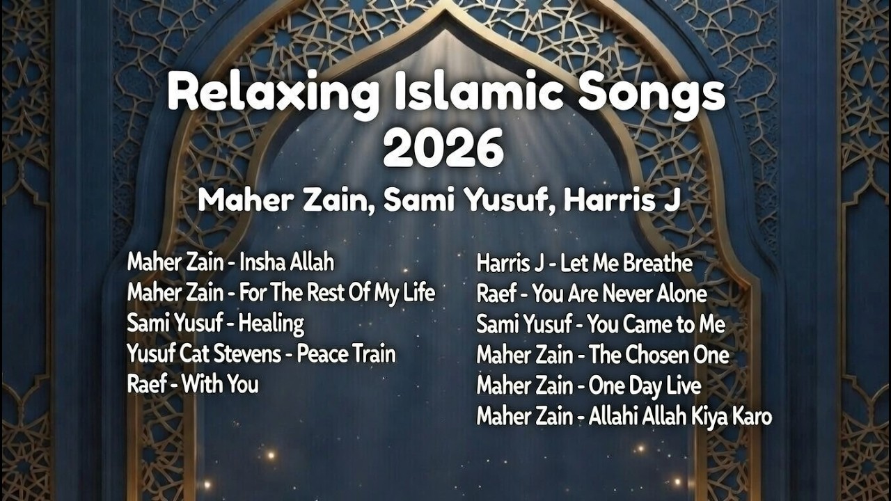 Relaxing Islamic Songs 2026 🍃 Maher Zain, Sami Yusuf, Harris J | Best Acoustic Nasheeds & Covers