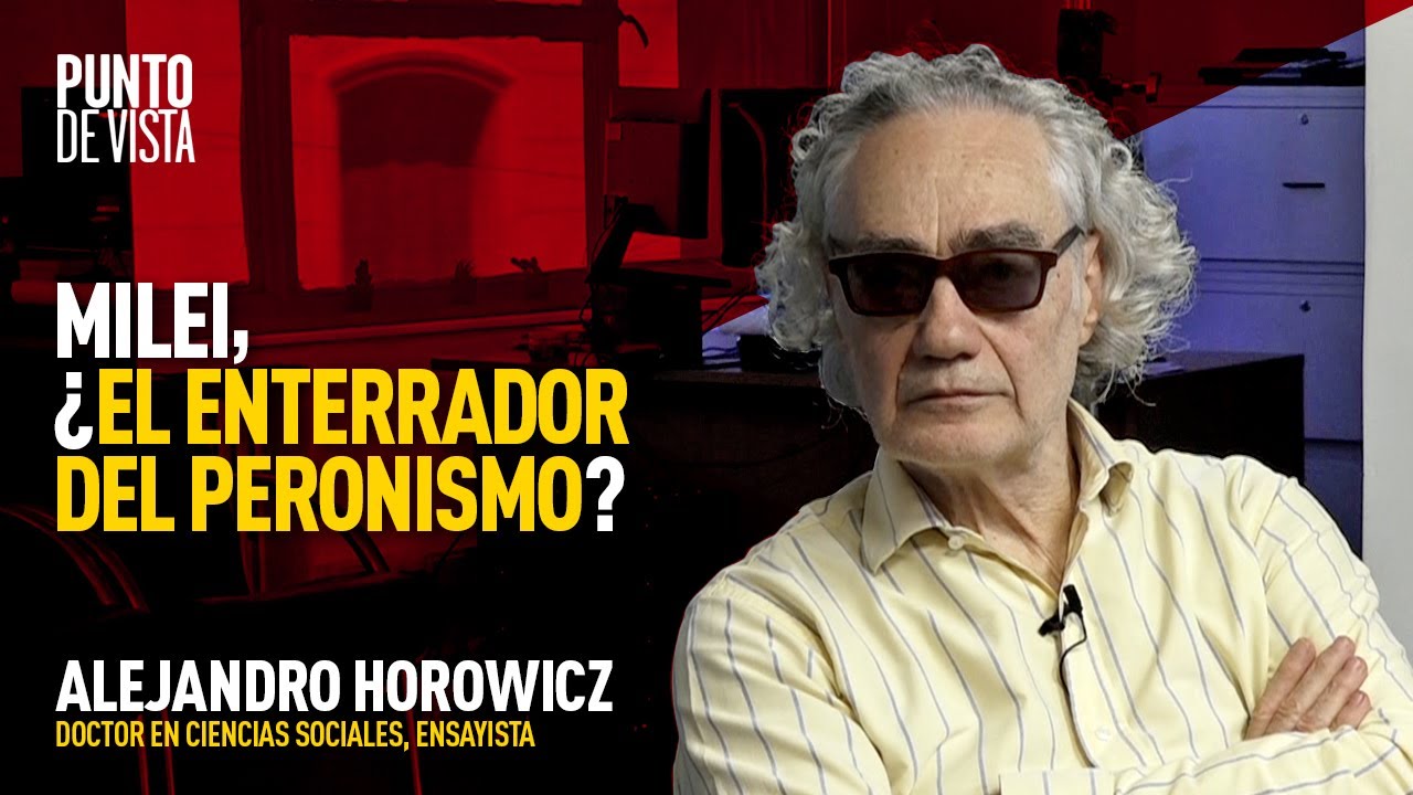 ¿Por qué ganó Milei? La Argentina derrotada y un peronismo impotente | Alejandro Horowicz