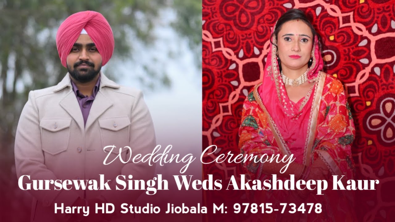 Gursewak singh akashdeep kaur | Wedding Ceremony | Harry HD Studio Jiobala M: 97815-73478