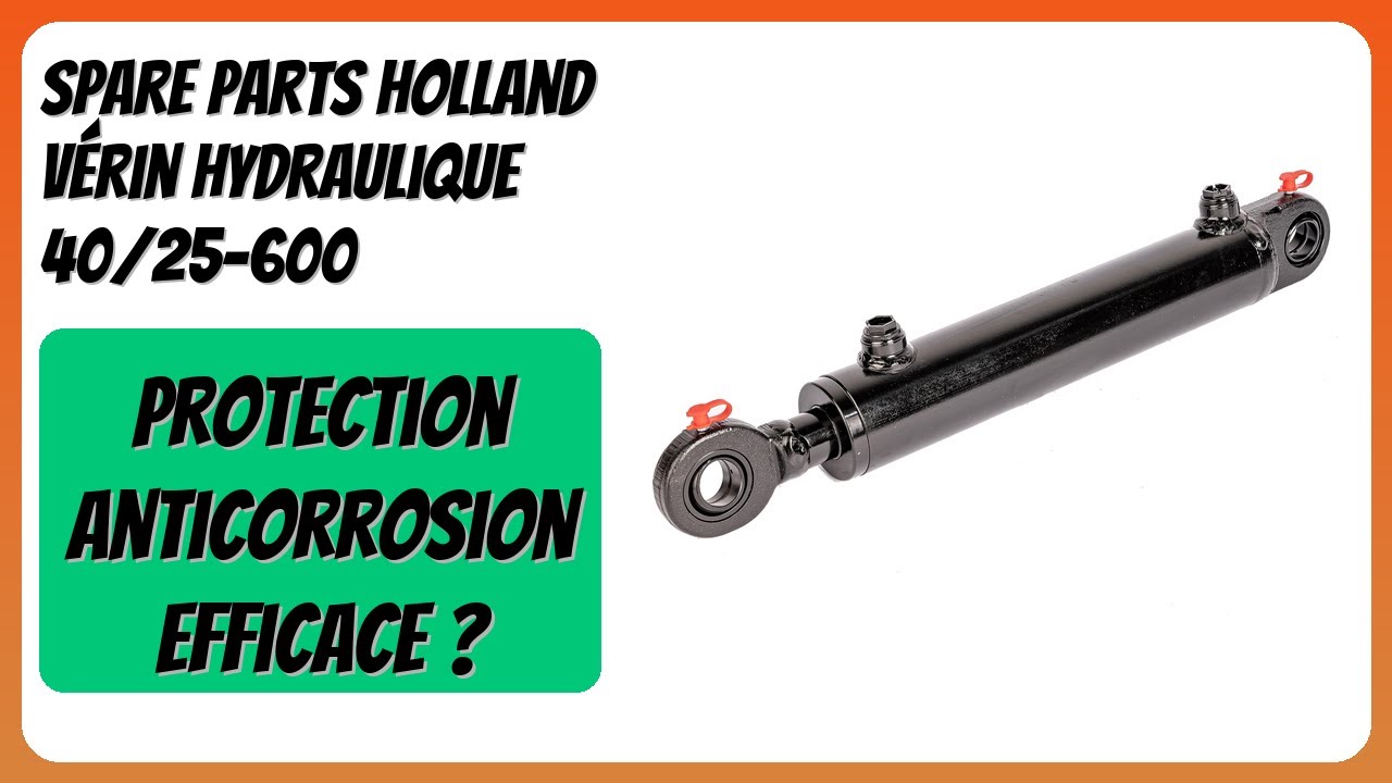 AVIS (2026) : Spare Parts Holland Vérin hydraulique 40/25-600. DÉTAILS