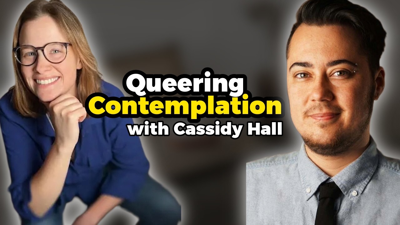 Beyond Either/Or: Queering Contemplation with Cassidy Hall