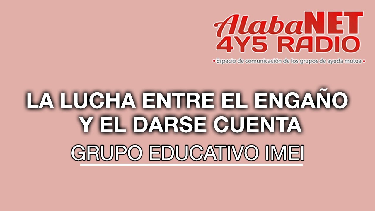 *LA LUCHA ENTRE EL ENGA&Ntilde;O Y EL DARSE CUENTA - IMEI