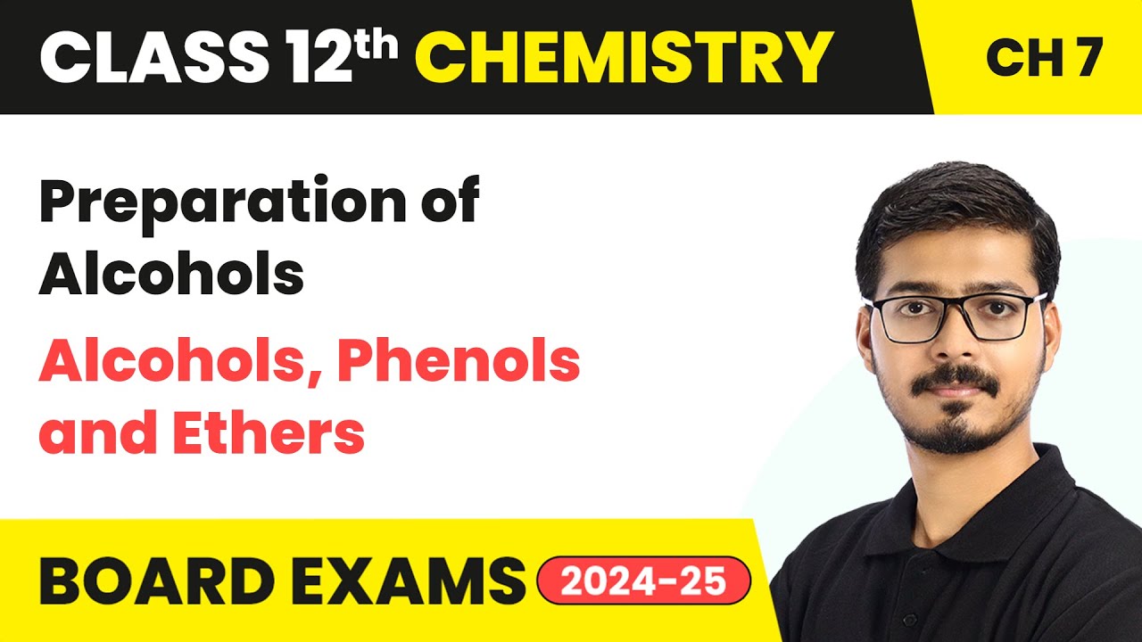 Preparation of Alcohols - Alcohols, Phenols and Ethers | Class 12 Chemistry Chapter 7 | 2025-26