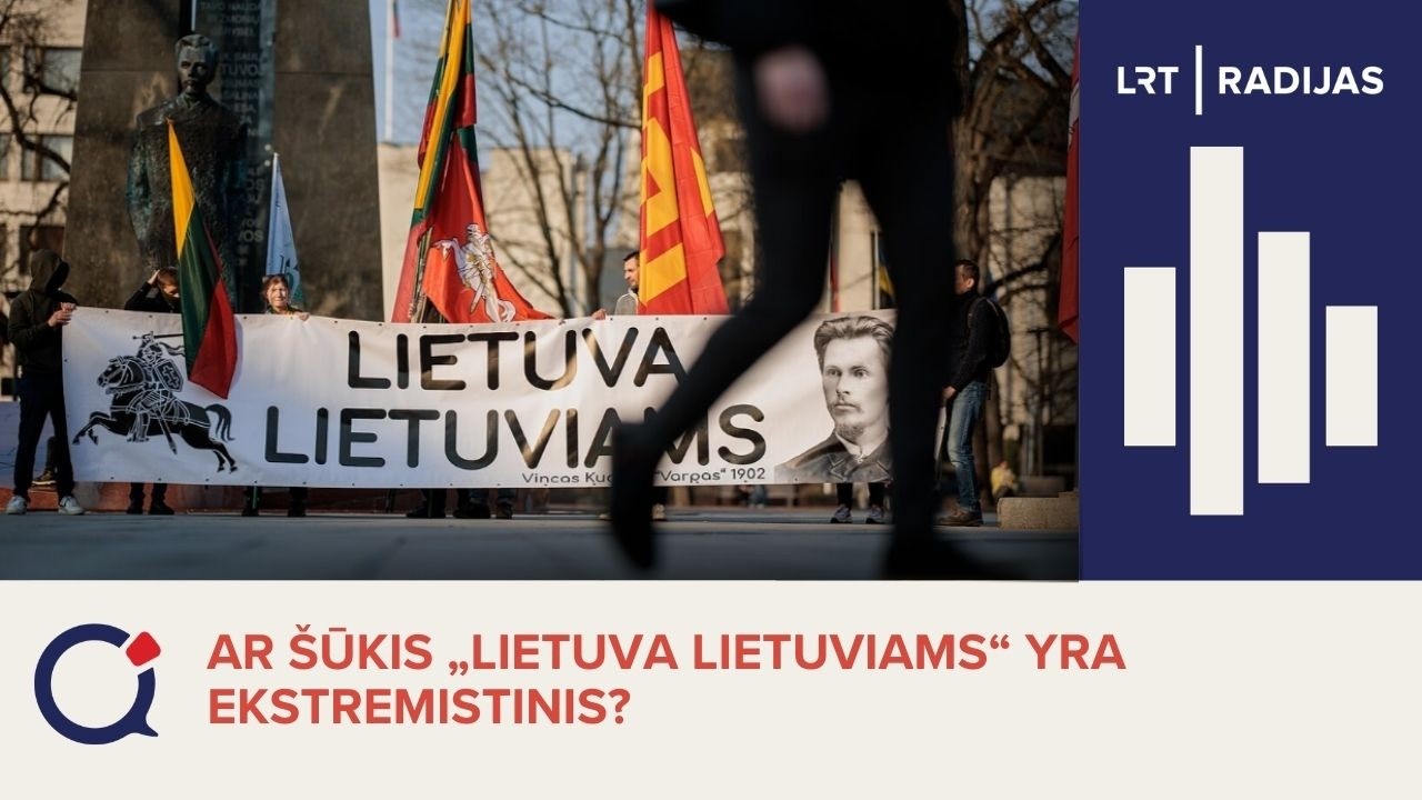 Ar šūkis „Lietuva lietuviams“ yra ekstremistinis?