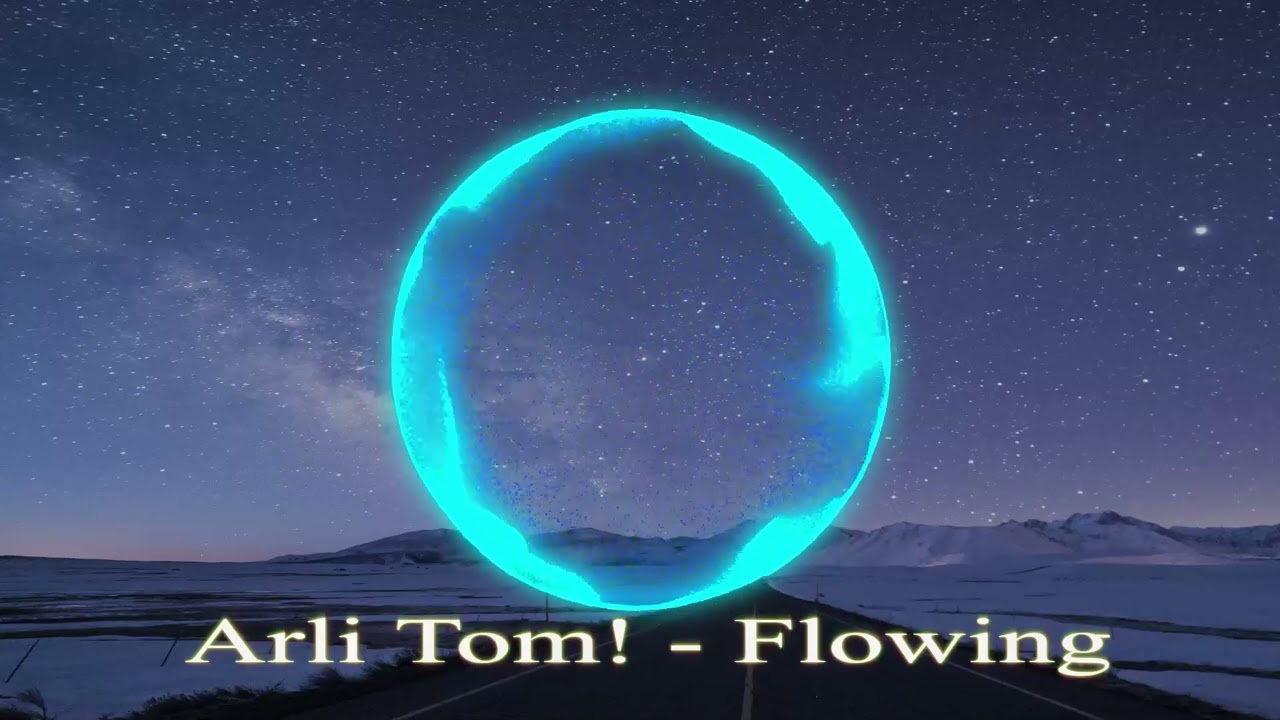 Arli Tom! - Flowing [UXN Release]