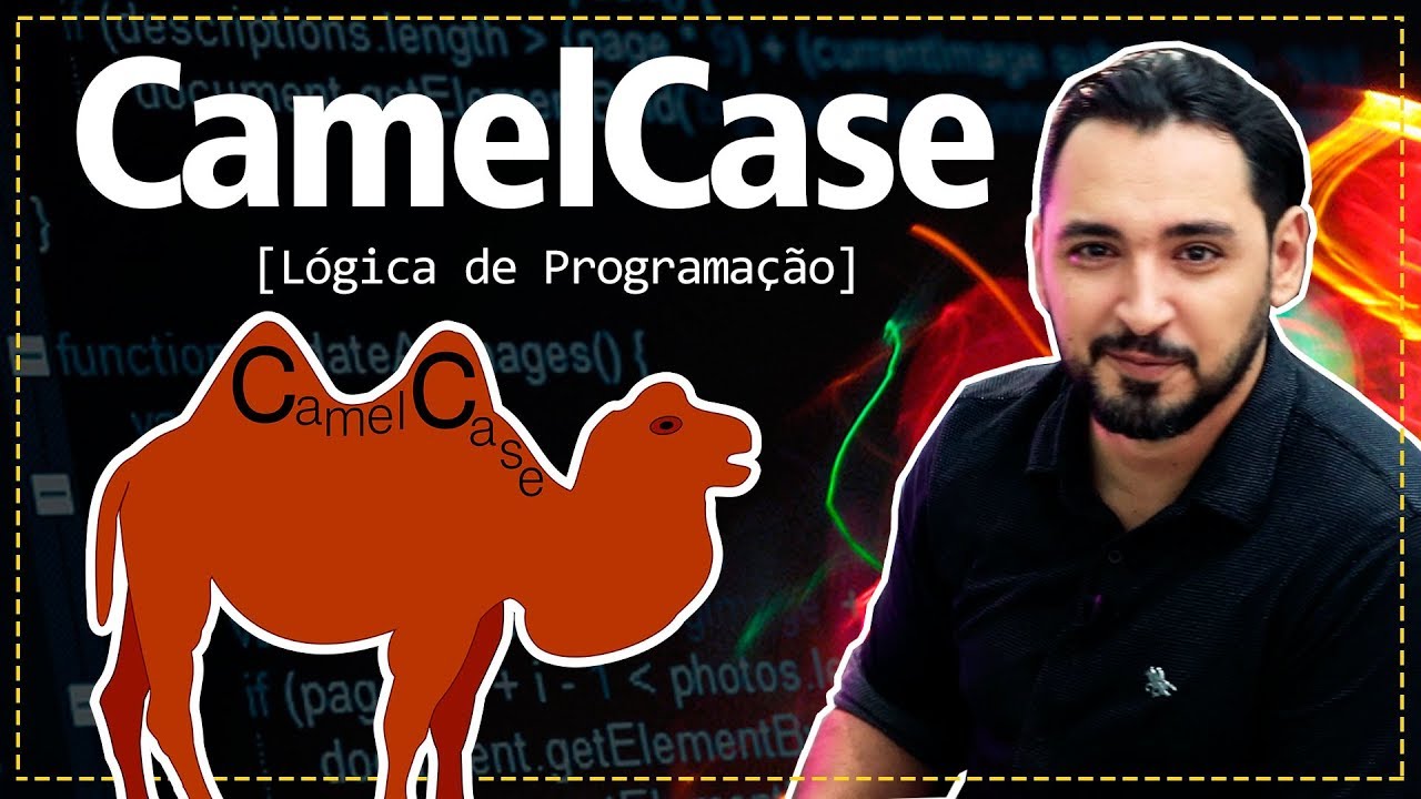 Aula 04 - O que &eacute; CamelCase, e quando utilizar?