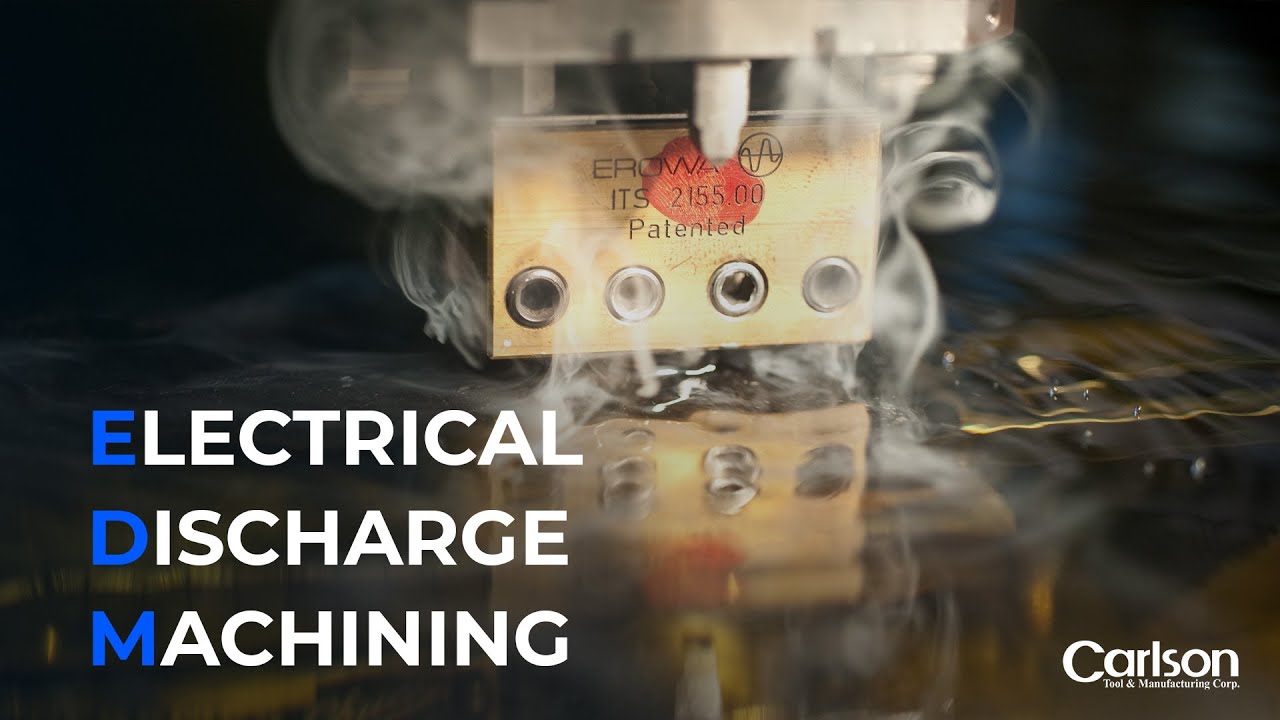 Electrical Discharge Machining [EDM] - Carlson Tool & Manufacturing