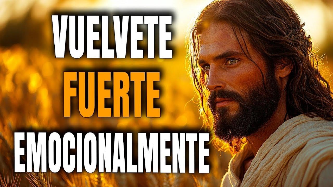 Como Tener Una Salud Emocionalmente Fuerte | Reflexión Cristiana