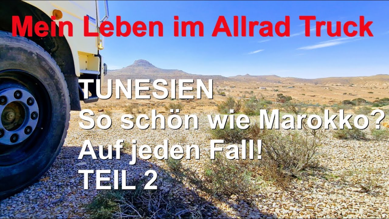 Mein Leben im Allrad Truck - TUNESIEN - So schön wie Marokko? Auf jeden Fall - Teil 2  Tunesien #30