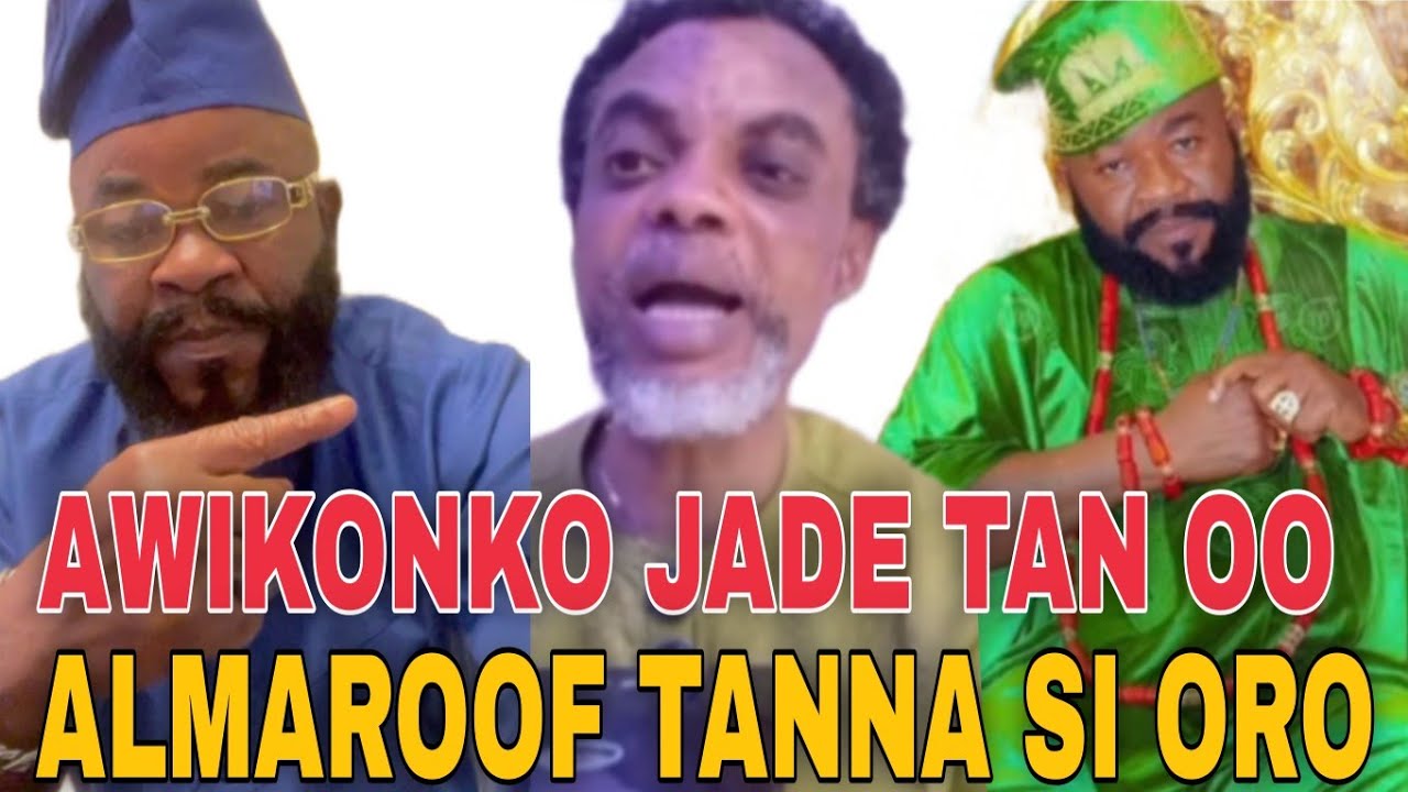 ASIRI TU AWIKONKO JADE OSRO LORI AARE ALMAROOF LORI BII O SE FI ORO BURUKU RANSE SI AWIKONKO