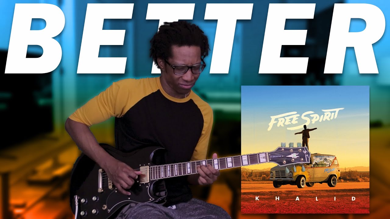Better - Khalid Guitar Cover