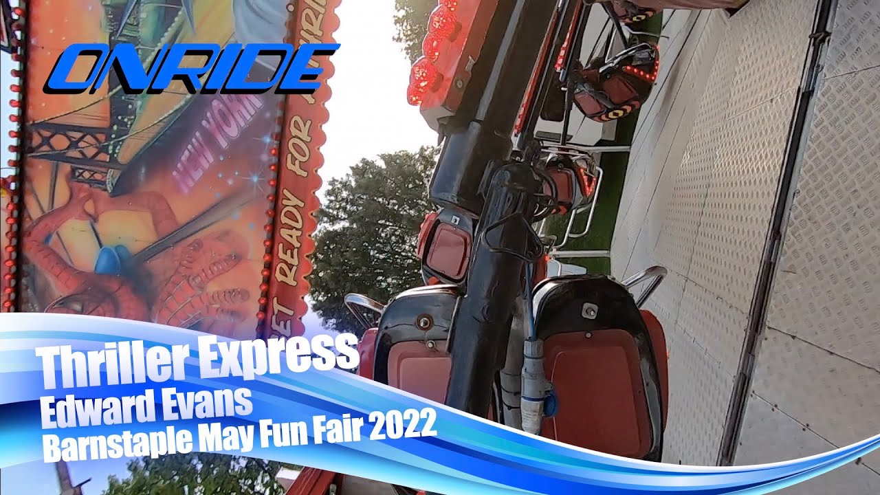 Thriller Express - Edward Evans (Onride) @ Barnstaple May Fun Fair 2022