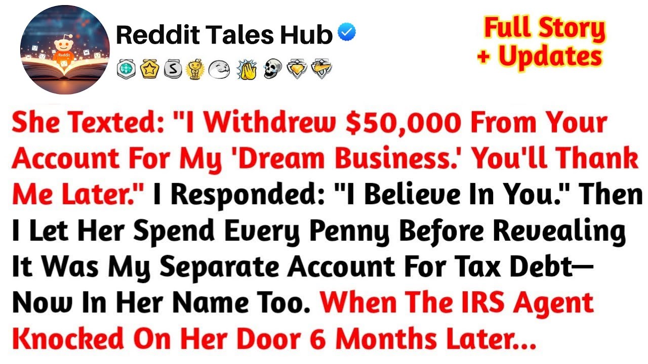 She Texted: "I Withdrew $50,000 From Your Account For My 'Dream Business.' You'll Thank Me Later."