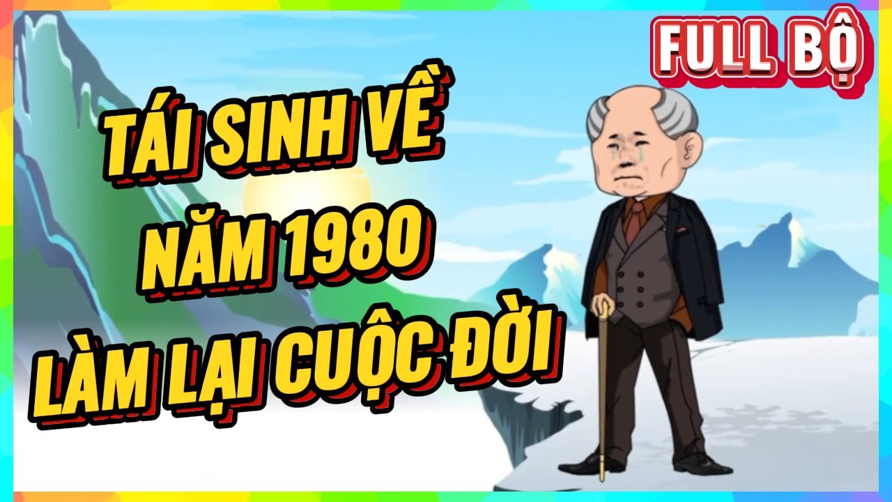 [FULL BỘ] Tái Sinh về năm 1980 Làm Lại Cuộc Đời | Voi Vietsub | Review Hoạt Hình |