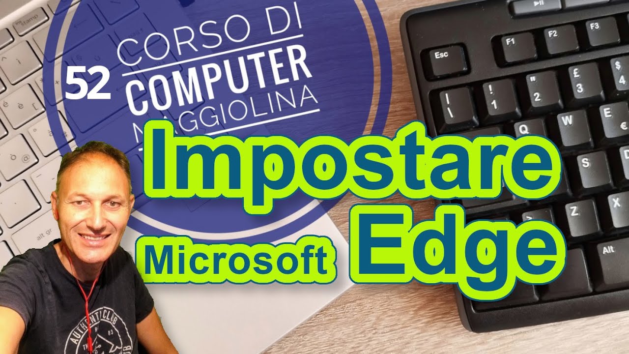 52 Come impostare Edge per navigare in Internet | Corso computer Maggiolina | Daniele Castelletti