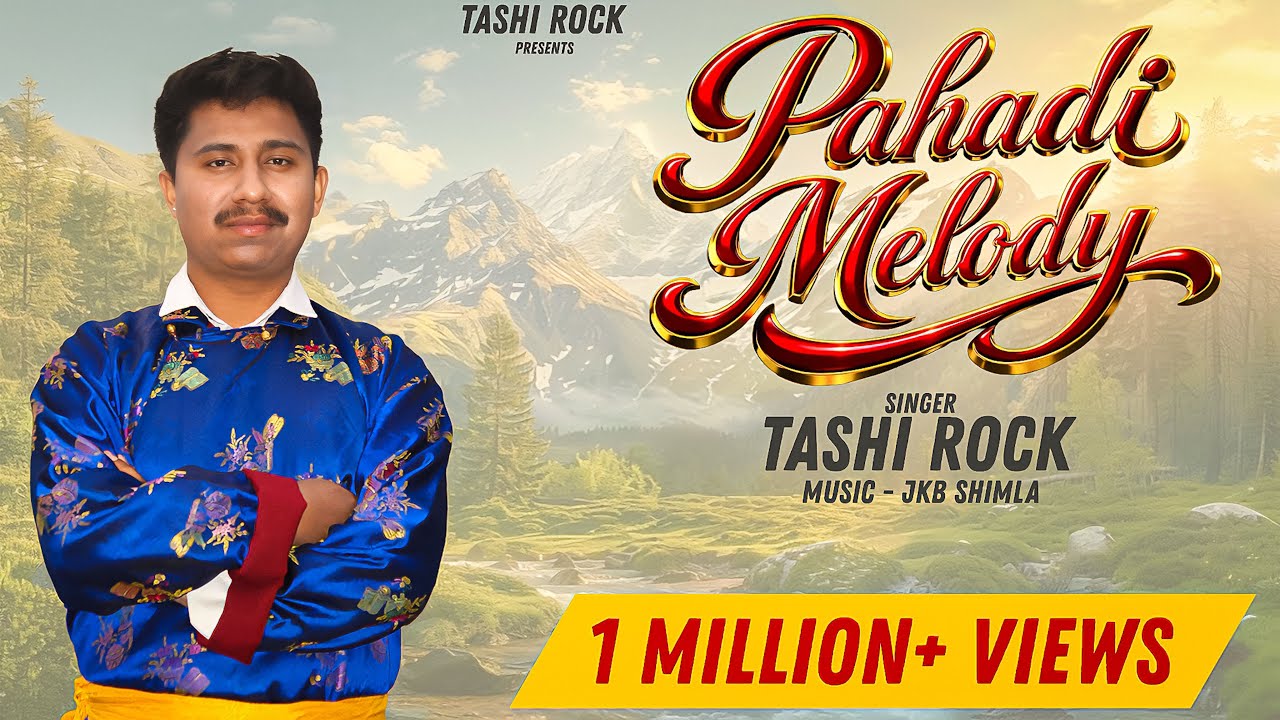PAHADI MELODY MASHUP | TASHI ROCK (DORJE)| OFFICAL MUSIC VIDEO|