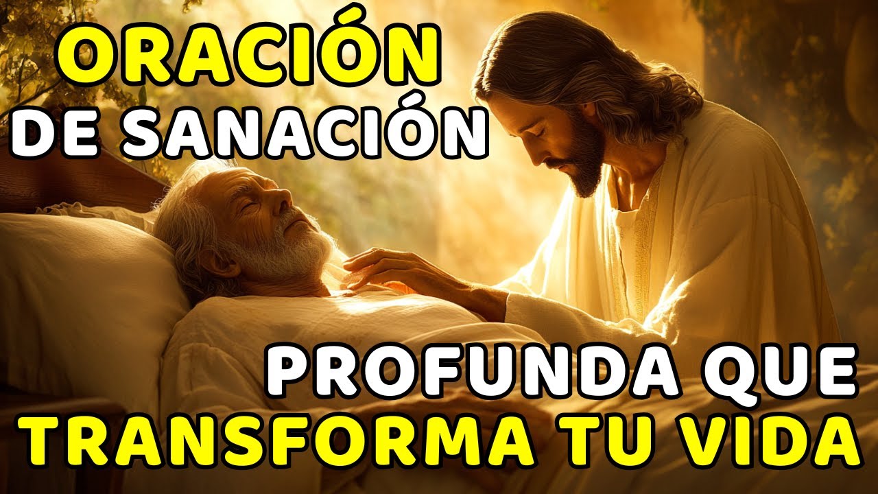 ORACIÓN DE SANACIÓN PROFUNDA QUE TRANSFORMA TU VIDA