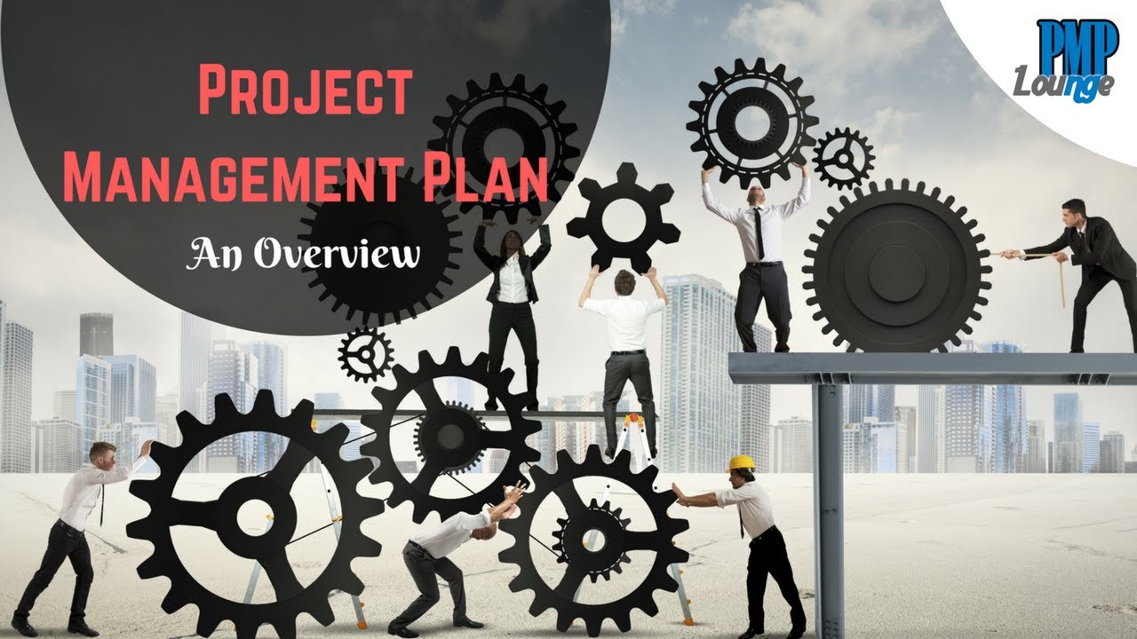 Project Management Plan: An Overview