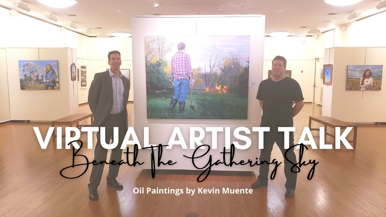 Beneath The Gathering Sky - Oil Paintings by Kevin Muente - Virtual Artist Talk