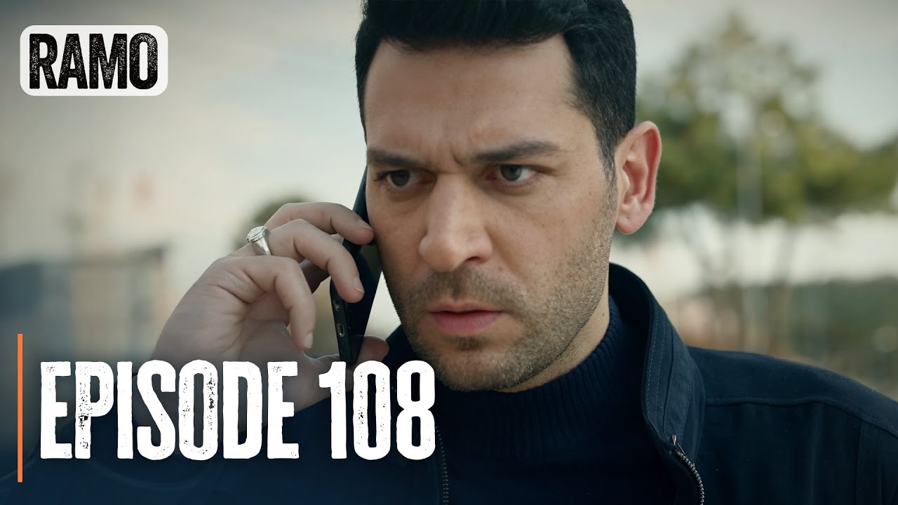 Ramo - Episode 108 | Full Turkish Drama (Action, Mafia)