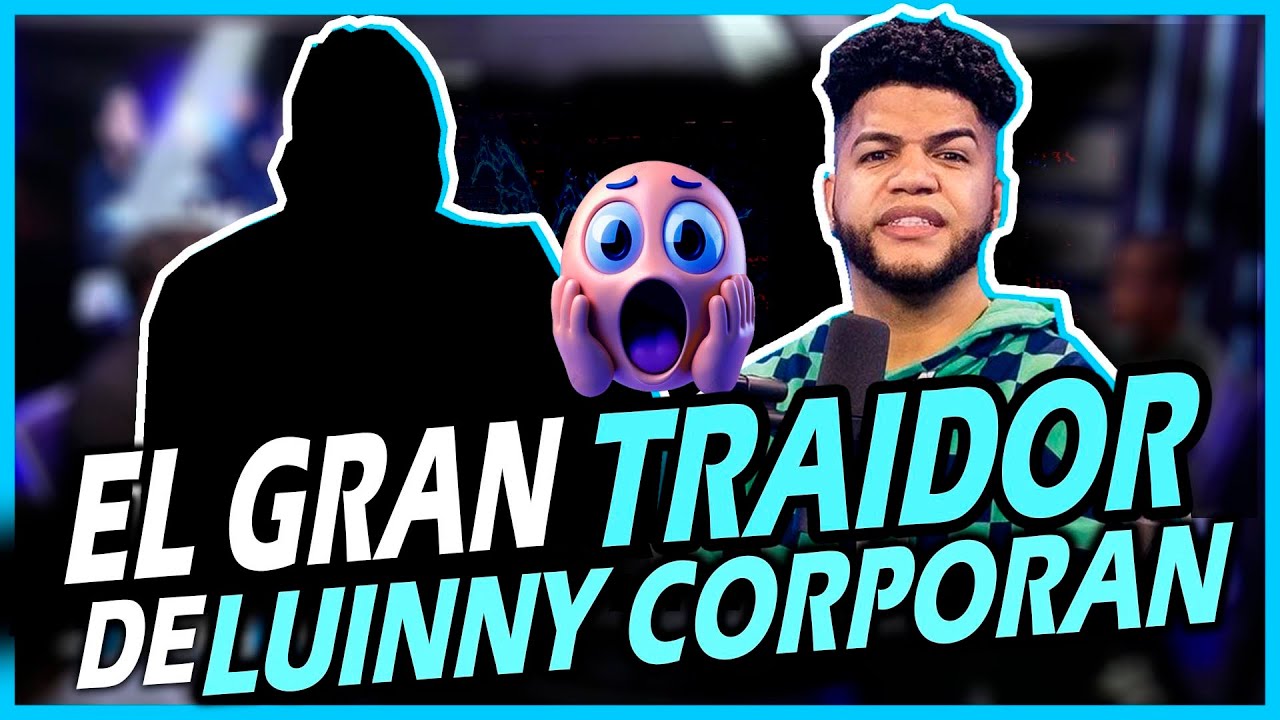 EL GRAN TRAIDOR DE LUINNY CORPORAN