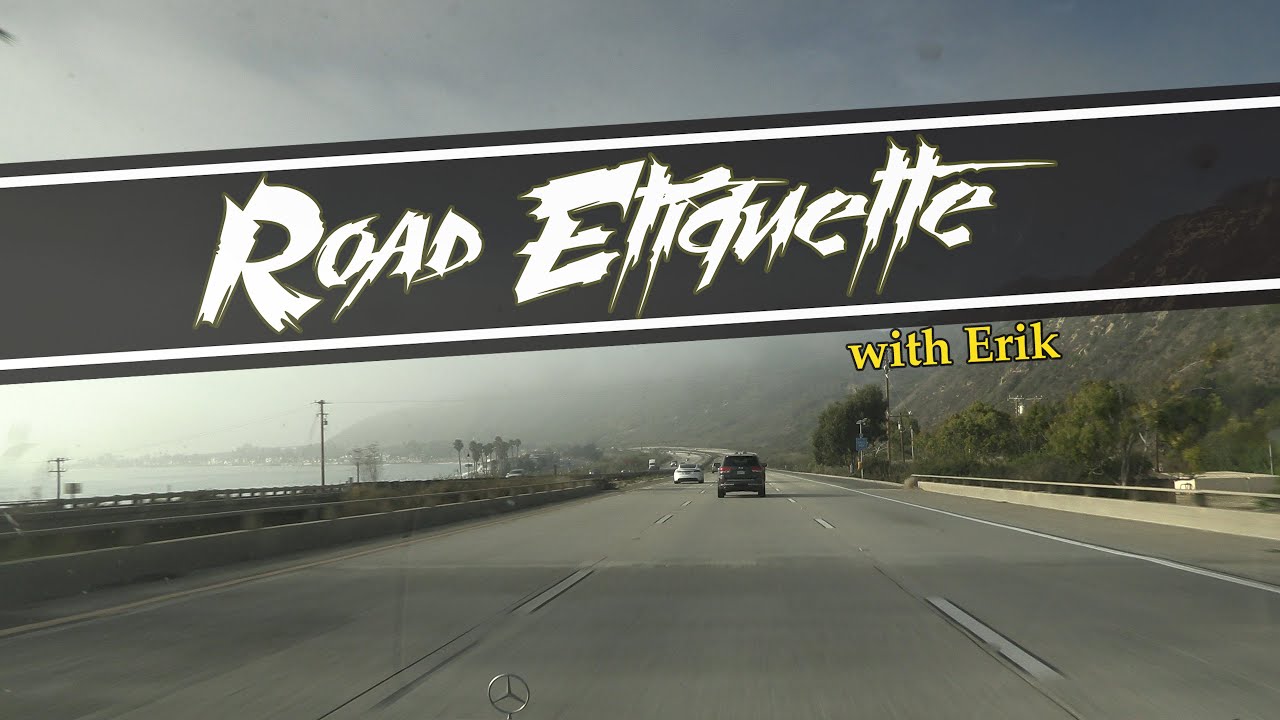 Road Etiquette with Erik: 