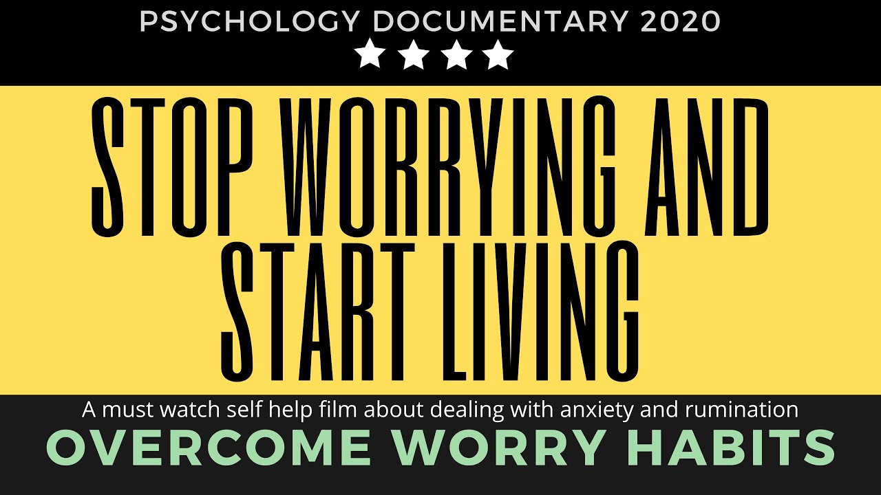 OVERCOME WORRY, ANXIETY & RUMINATION | Full Psychology Documentary Film 2020