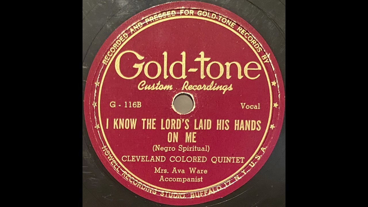 Cleveland Colored Quintet with Mrs. Ava Ware - I Know The Lord's Laid His Hands On Me - Gospel 78rpm